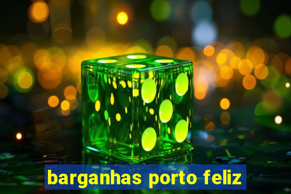 barganhas porto feliz